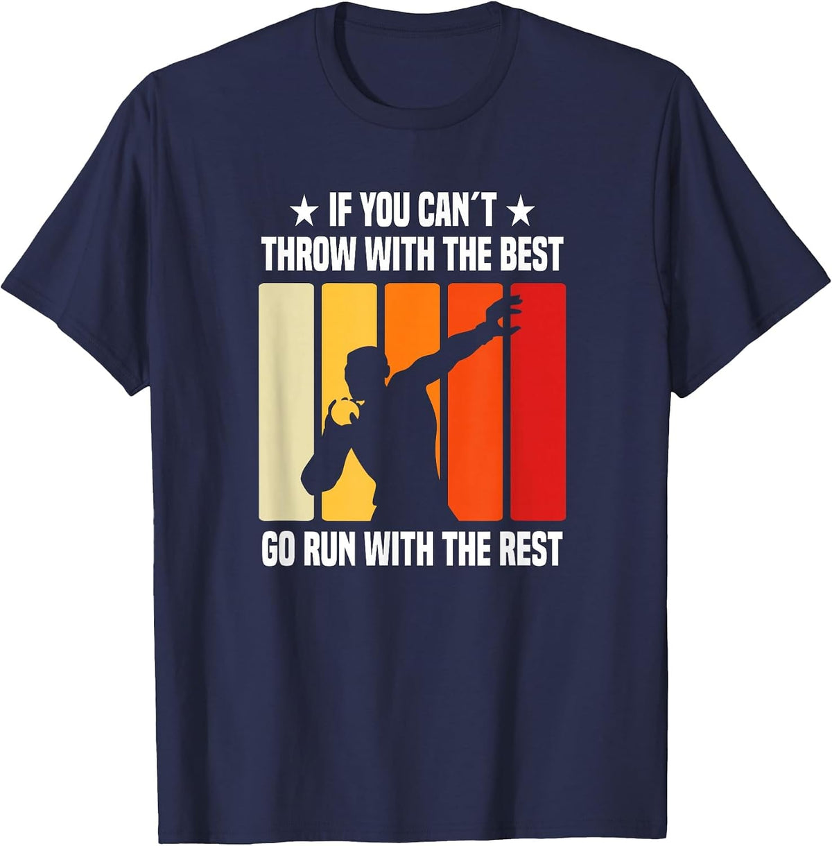 If You Can´t Throw with The Best Go Run with The Rest T-Shirt - Navy Blue
