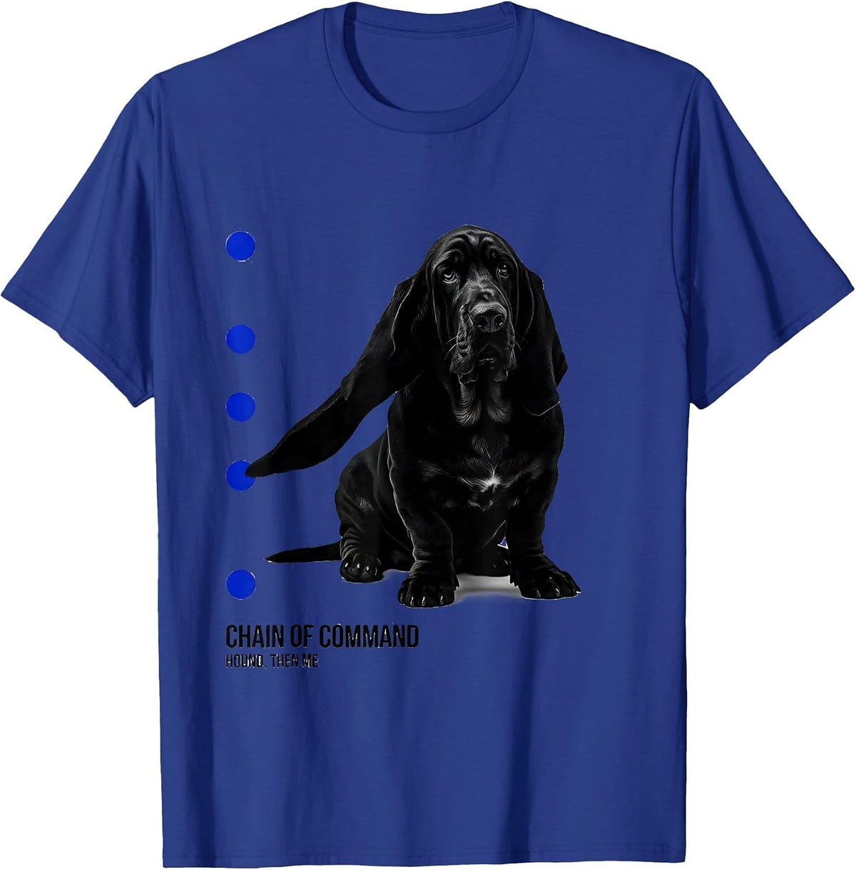 Men's Chain Of Command: Hound, Then Me Funny Basset Hound Owner T-Shirt - Royal Blue