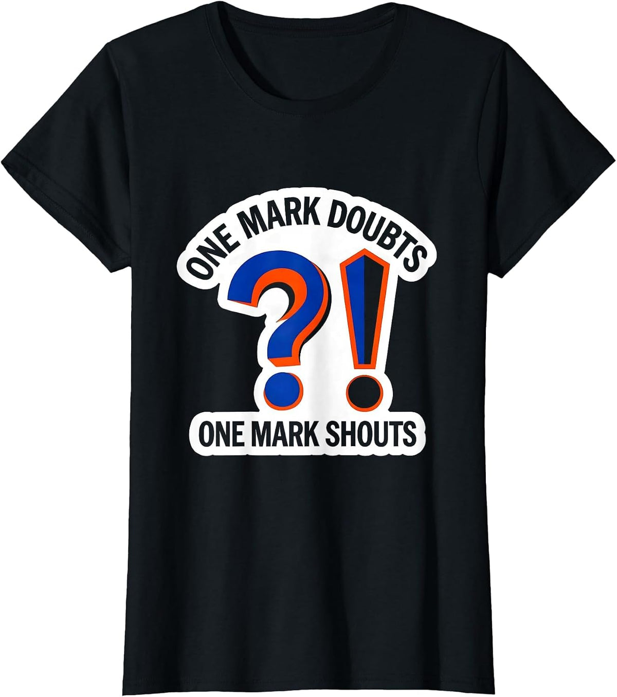 One Mark Doubts One Mark Shouts Funny Grammar Teacher T-Shirt - Black