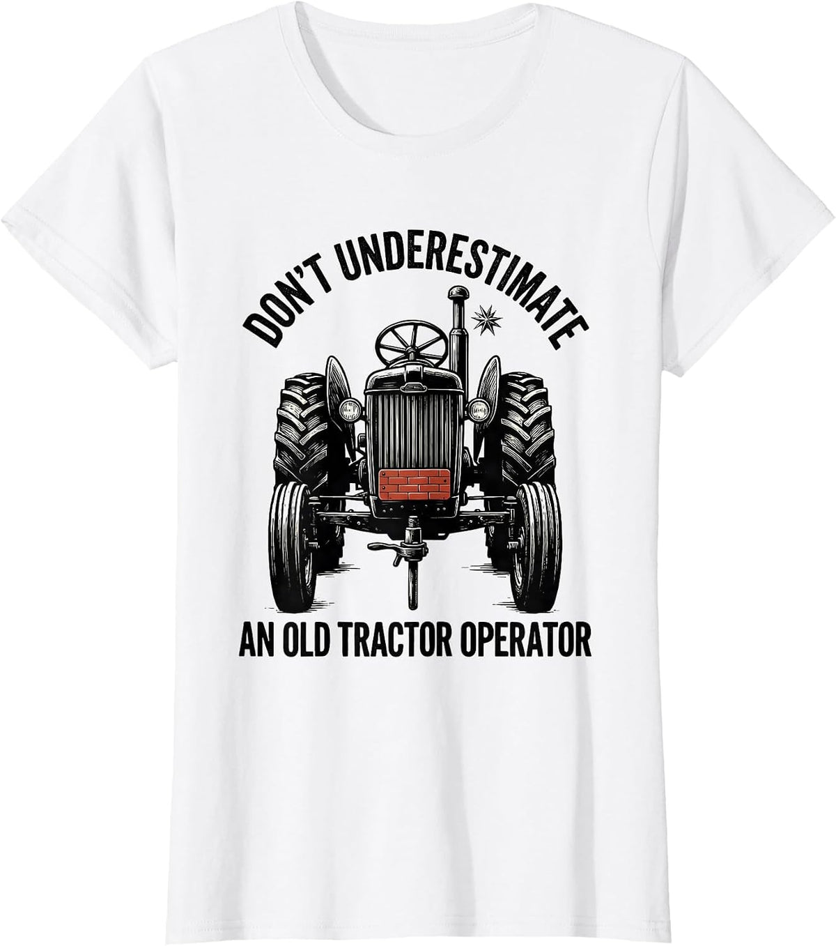 Don't Underestimate An Old Tractor Operator Farmer T-Shirt - White