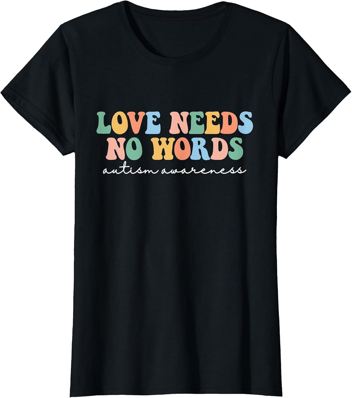 Love Needs No Words Autism Mom Tee Special Education Teacher T-Shirt for Autism Awareness - Black