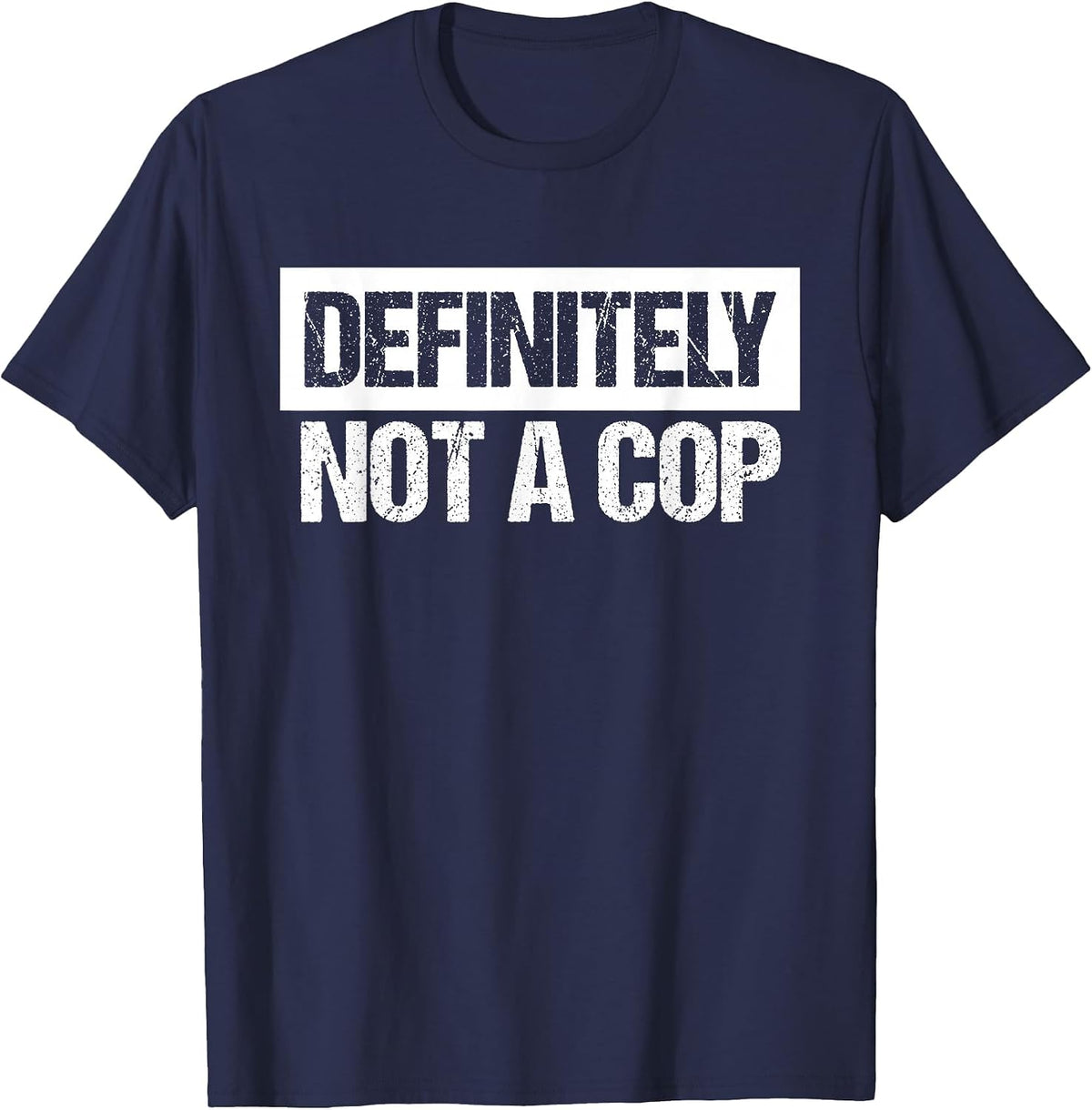 Definitely Not A Cop Costume Shirt T-Shirt - Navy Blue