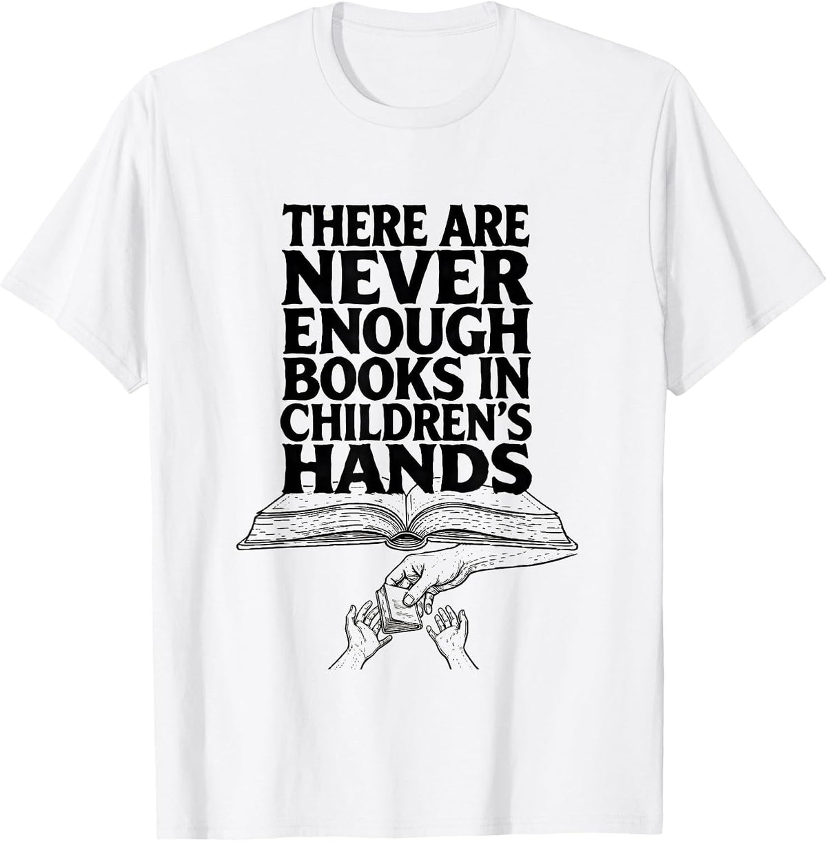 Men's There Are Never Enough Books In Children's Hands Teacher T-Shirt - White