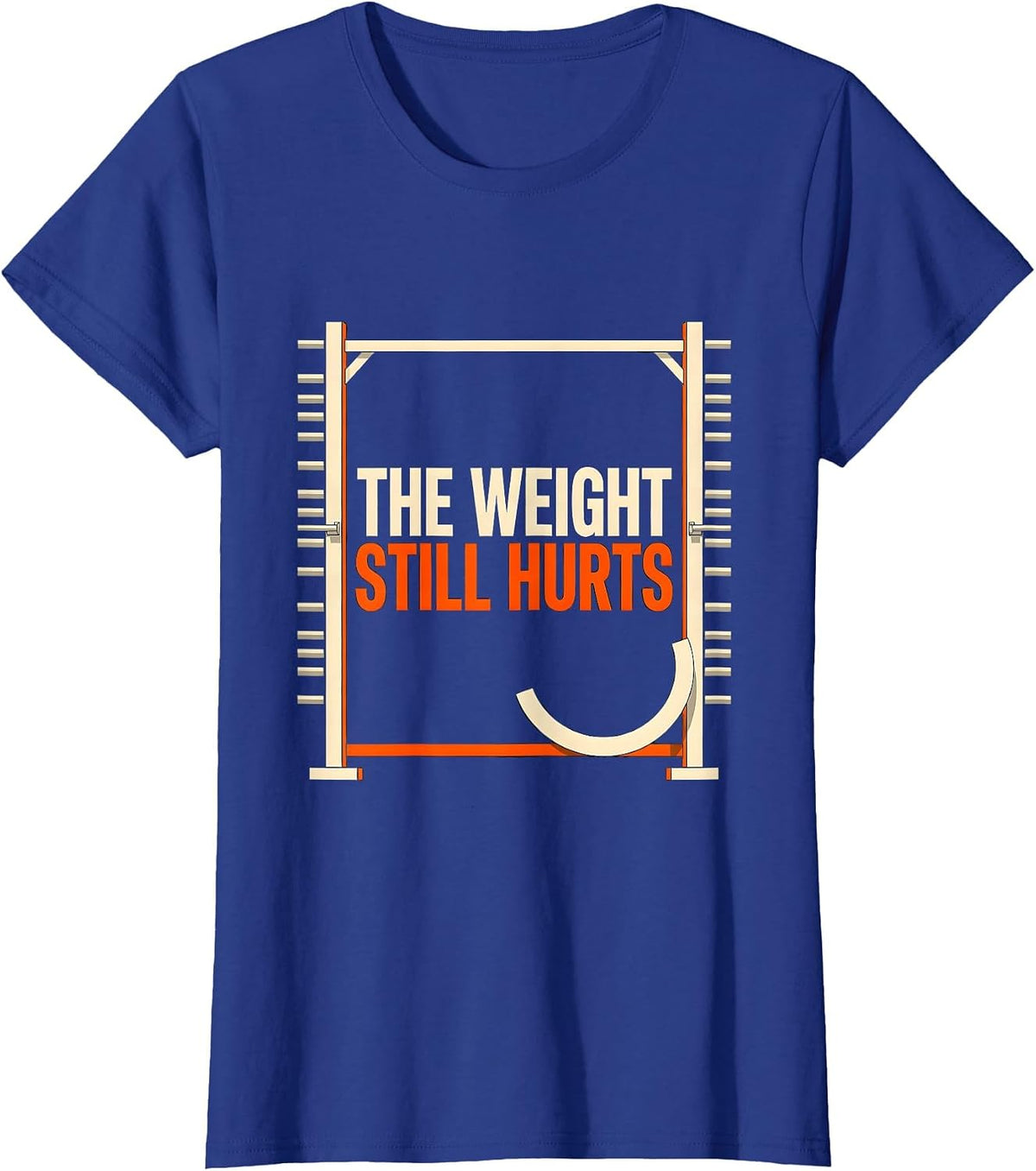 Women's The Weight Still Hurts Funny Gym Workout Weightlifting Humor T-Shirt - Royal Blue