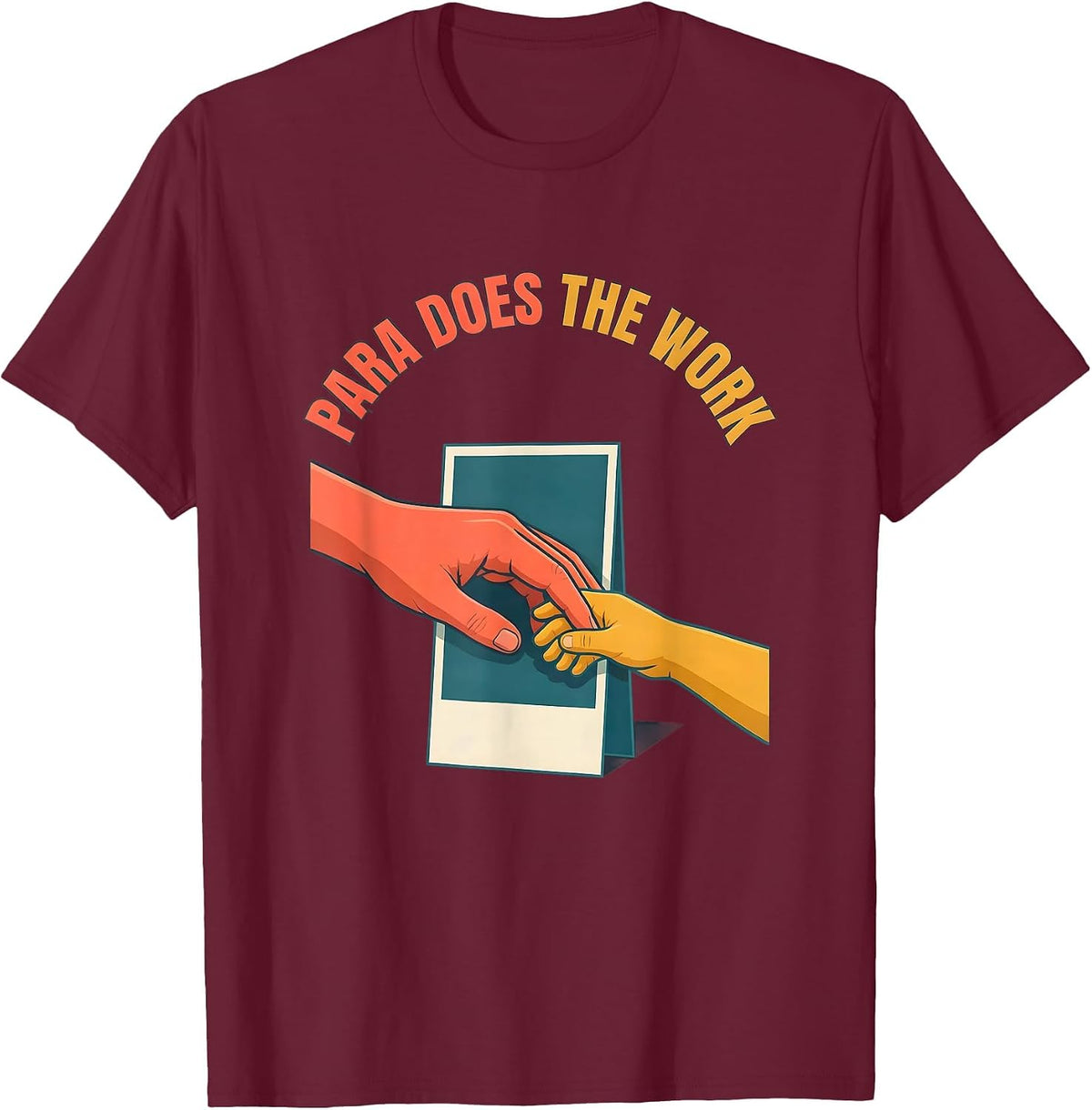 Men's Para Does The Work Funny Paraprofessional Paraeducator T-Shirt - Burgundy