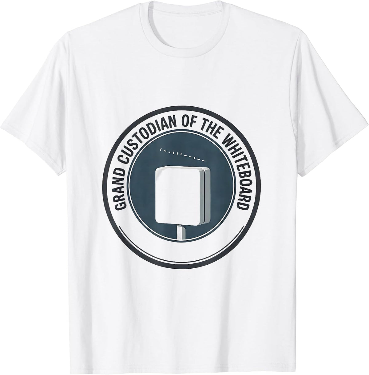 Men's Grand Custodian Of The Whiteboard Funny Office Boss Work T-Shirt - White