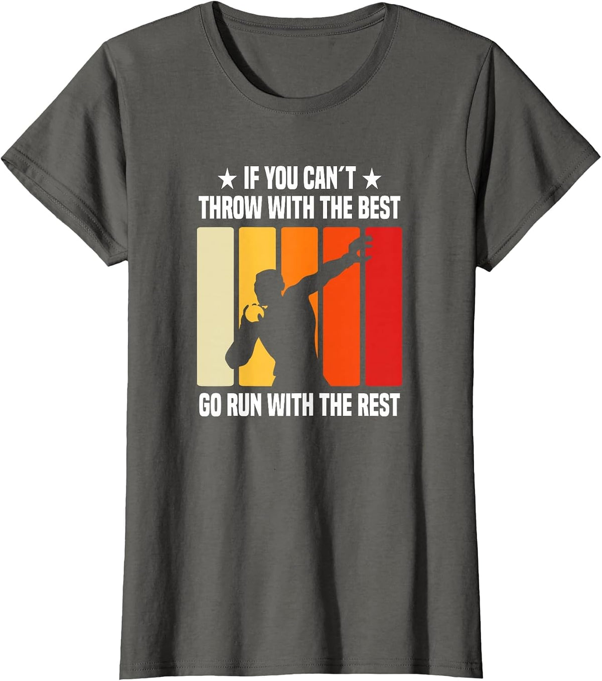 If You Can´t Throw with The Best Go Run with The Rest T-Shirt - Asphalt Grey