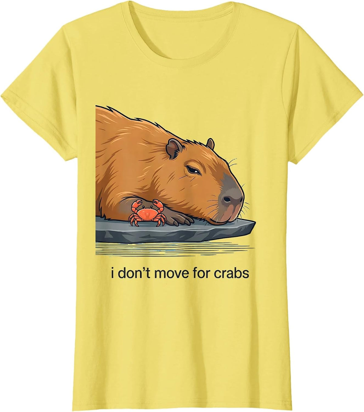 Women's i dont move for crabs Funny Capybara Animal Meme Humor T-Shirt - Lemon Yellow