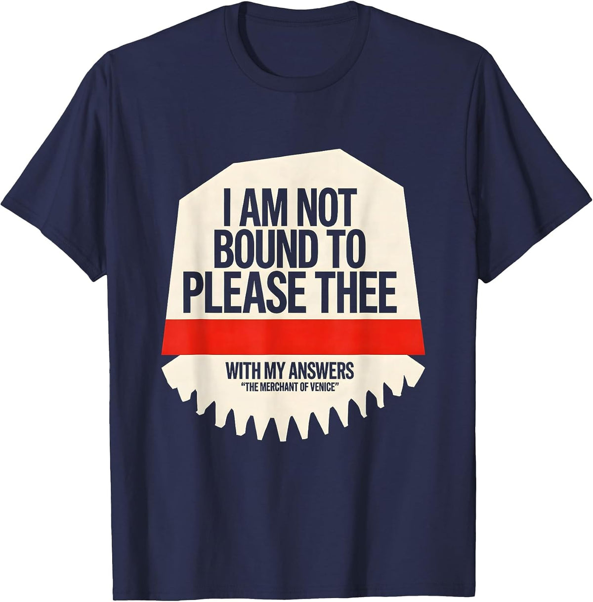 I Am Not Bound To Please Thee Literary Quote Humor T-Shirt - Navy Blue