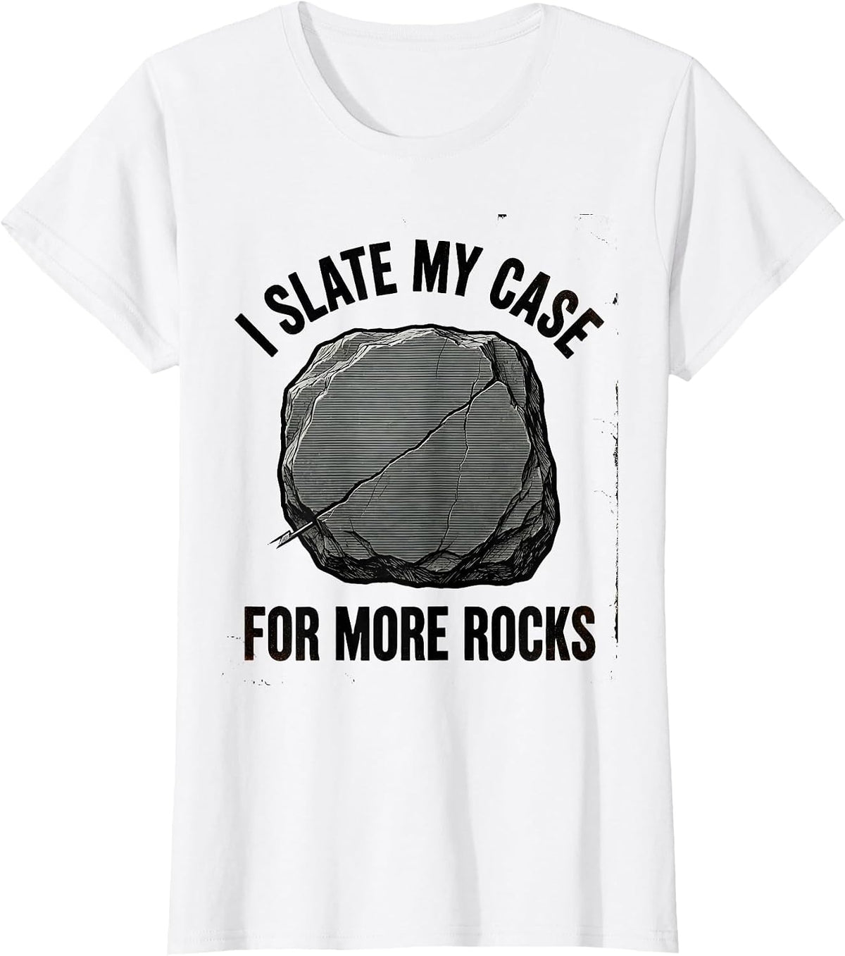 Women's I Slate My Case For More Rocks Funny Rock Collector T-Shirt - White