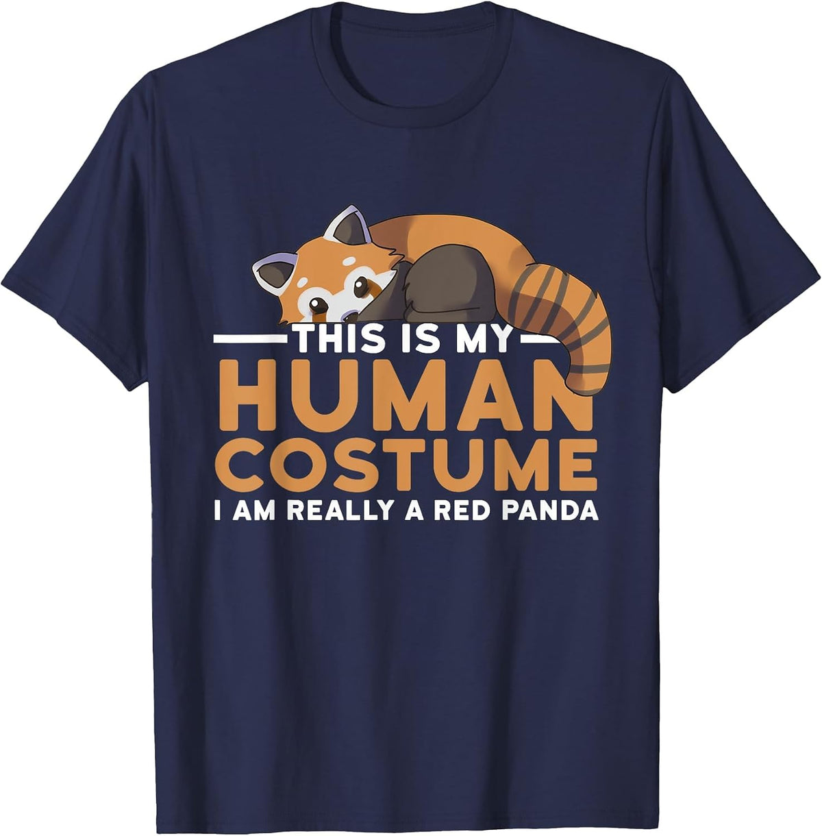 This is My Human Costume I'm Really A Red Panda Halloween T-Shirt - Navy Blue