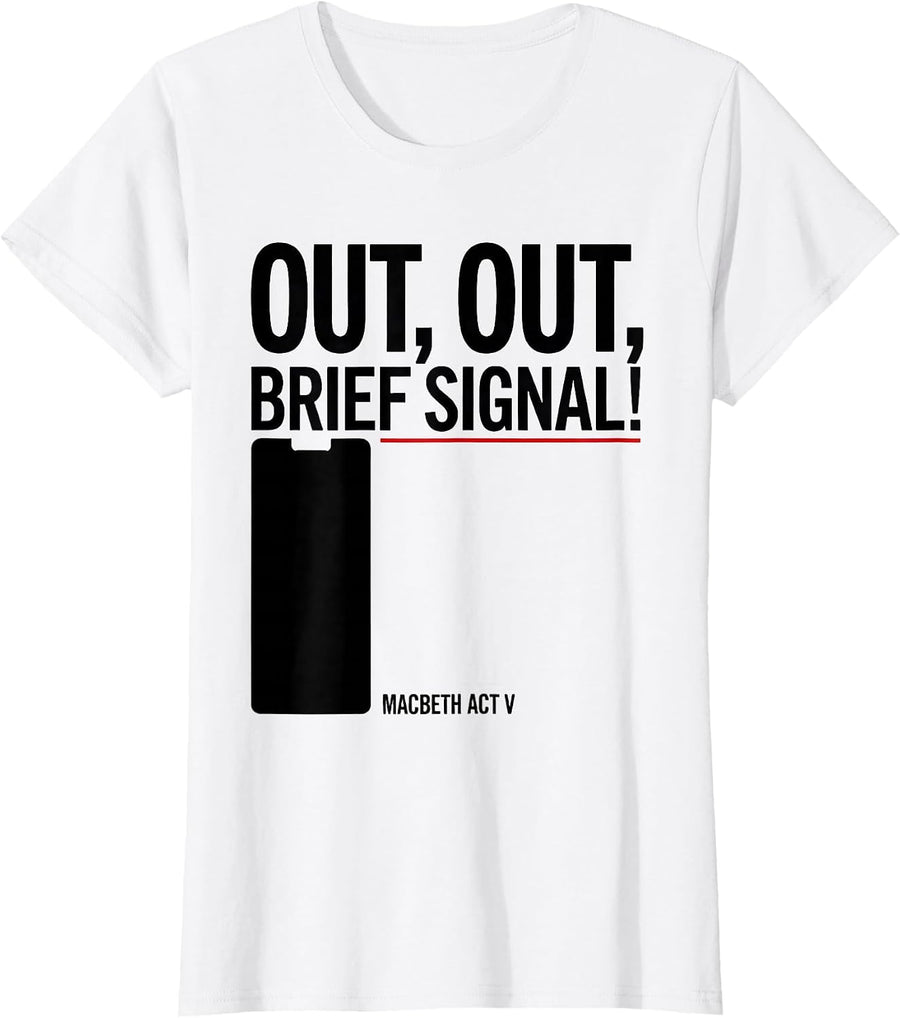 Women's Out Out Brief Signal Macbeth Act V Funny English Literature T-Shirt - White
