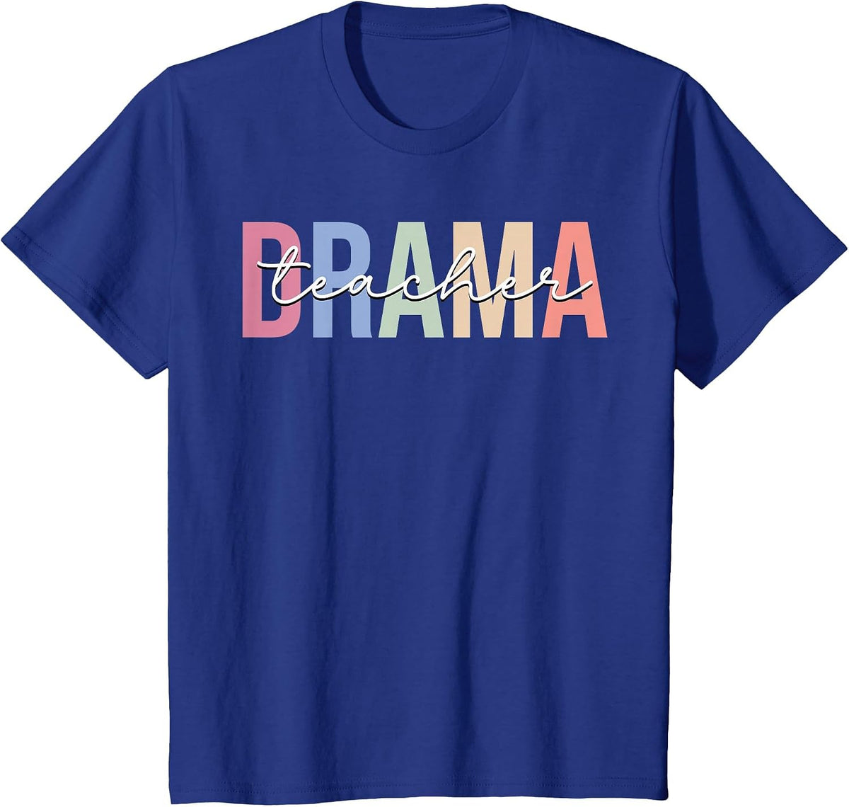 Drama Teacher Drama Teaching Acting Theater T-Shirt - Royal Blue