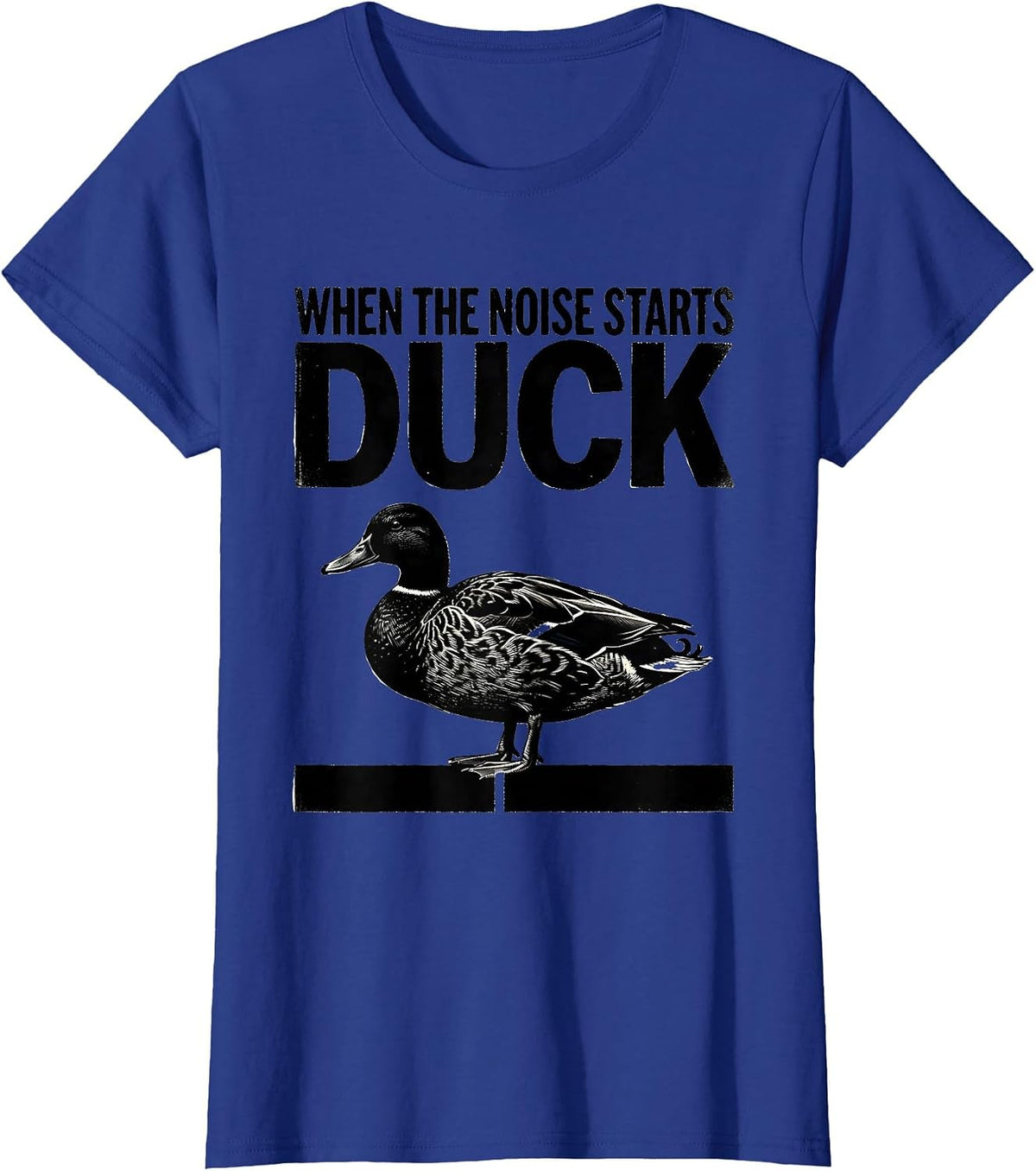 Women's When The Noise Starts, Duck Funny Duck Pun Novelty Gift T-Shirt - Royal Blue