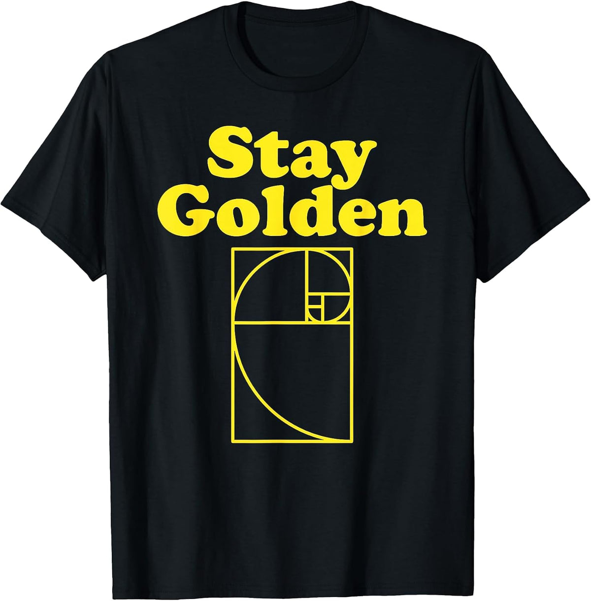 Golden Fibonacci Ratio Stay Golden T-Shirt - Black