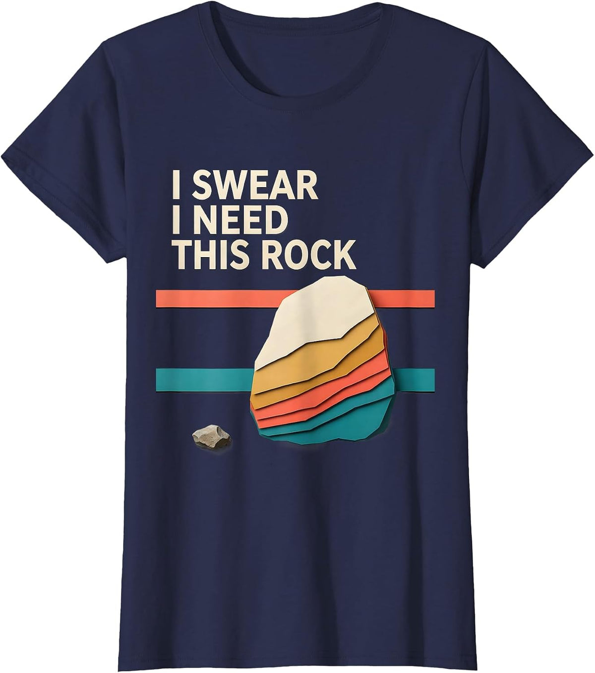 Women's I Swear I Need This Rock Funny Rock Collector Geology Humor T-Shirt - Navy Blue