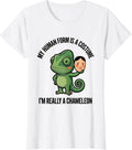 Women's My Human Form Is A Costume I'm Really A Chameleon Funny T-Shirt - White