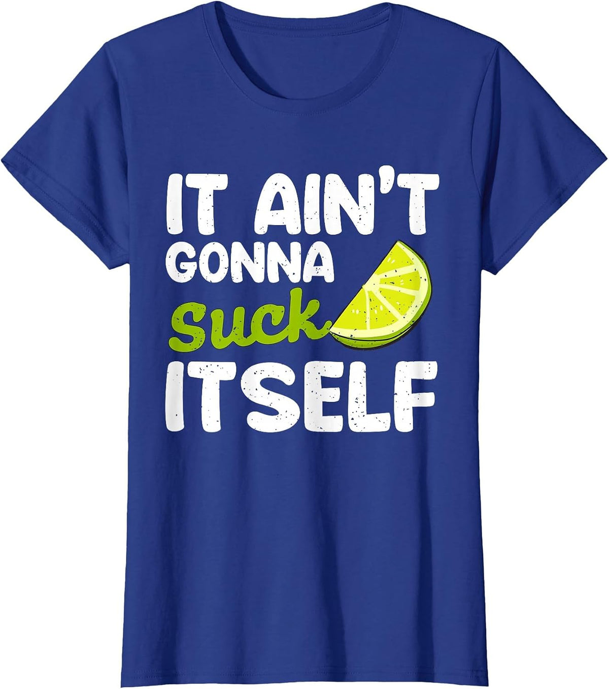 It Aint Gonna Suck Itself Lime Fiesta Men Cinco De Mayo Lime T-Shirt - Royal Blue