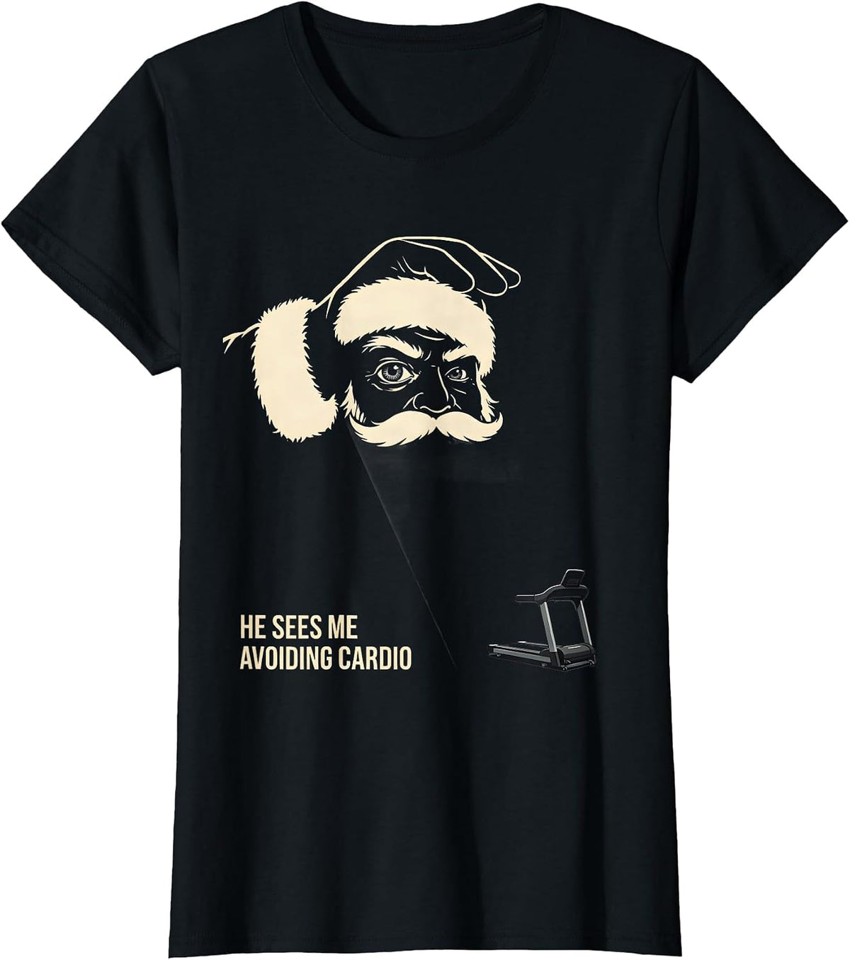 Women's He Sees Me Avoiding Cardio Funny Gym Christmas Novelty T-Shirt - Black