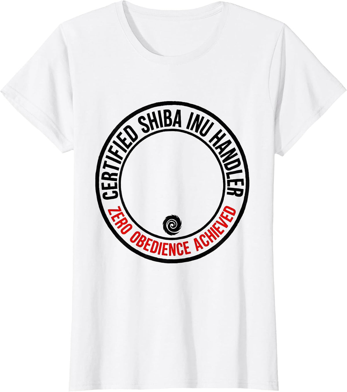 Certified Shiba Inu Handler, Zero Obedience Achieved Funny T-Shirt - White