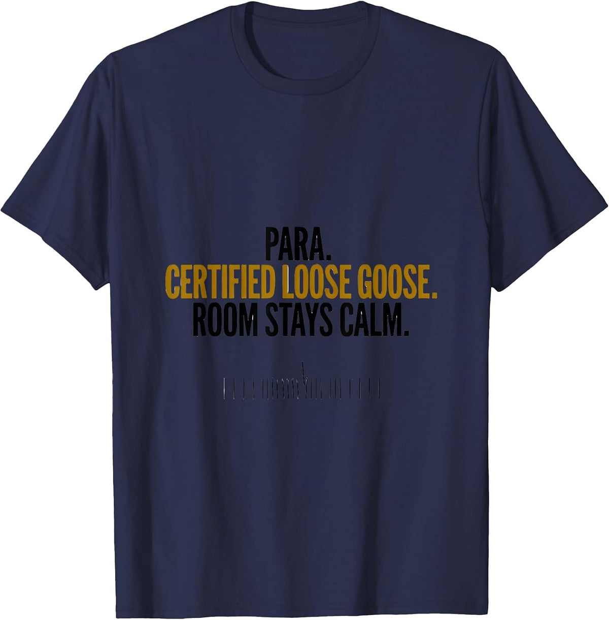 Para Certified Loose Goose Room Stays Calm Funny T-Shirt - Navy Blue