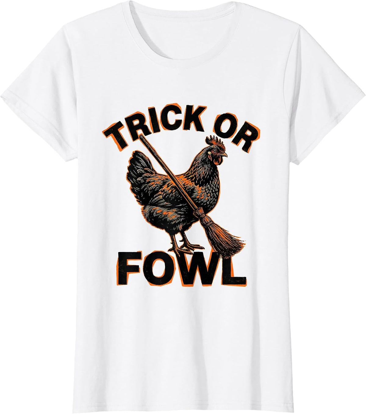 Trick Or Fowl Bold Hen Halloween Chicken Lover Humor T-Shirt - White