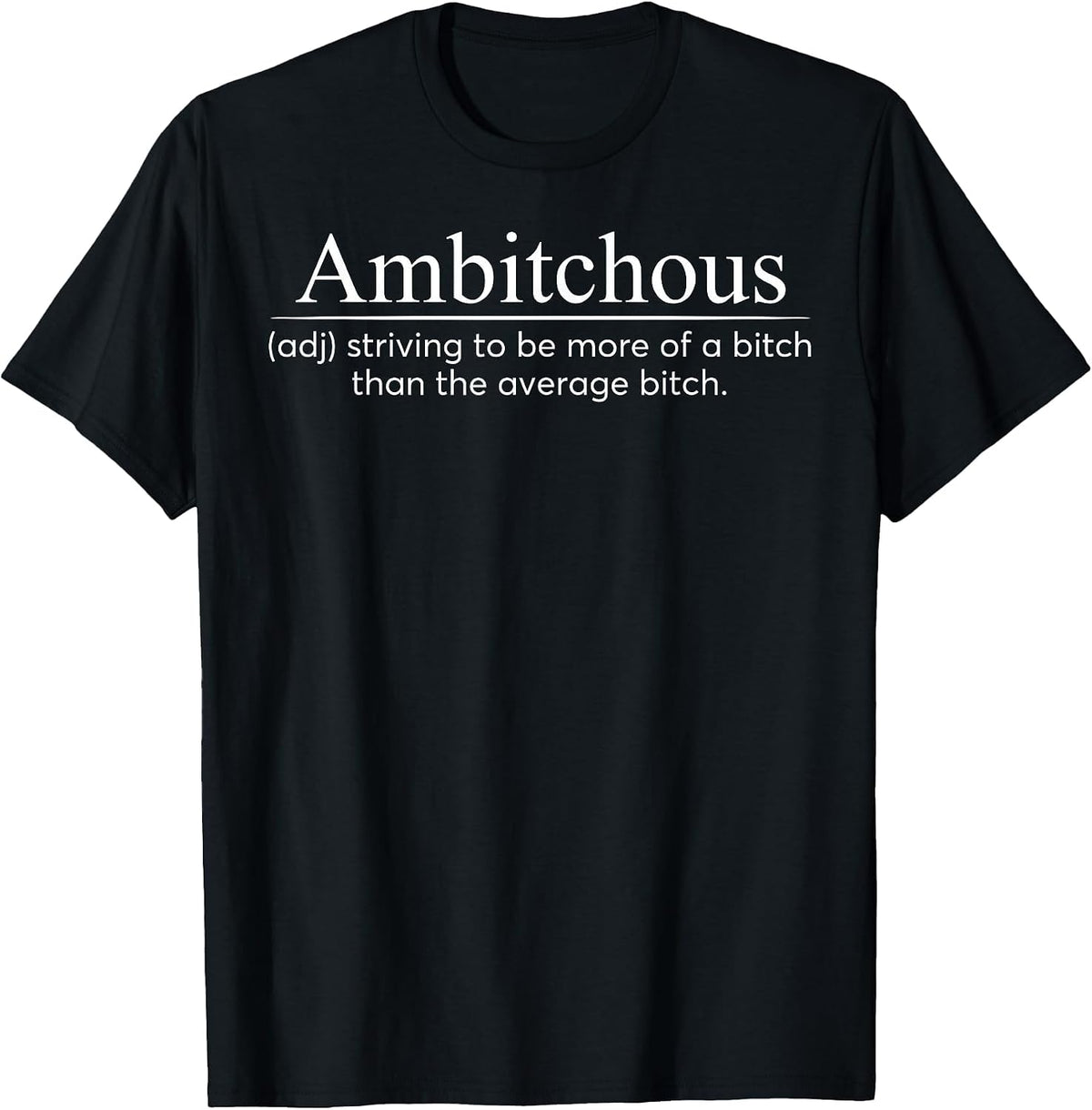 Ambitchous Adjective Dictionary Sarcastic Attitude Boss Lady T-Shirt - Black