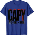 capy to be here Funny Capybara Gamer Kawaii Humor T-Shirt - Royal Blue