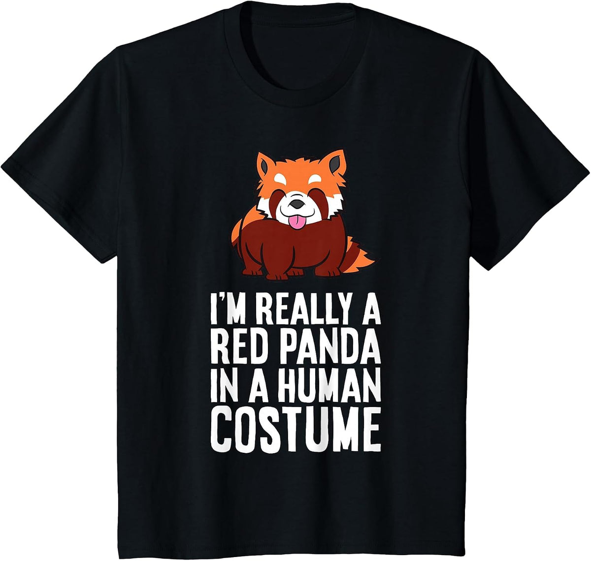 I'm A Red Panda in A Human Costume T-Shirt - Black