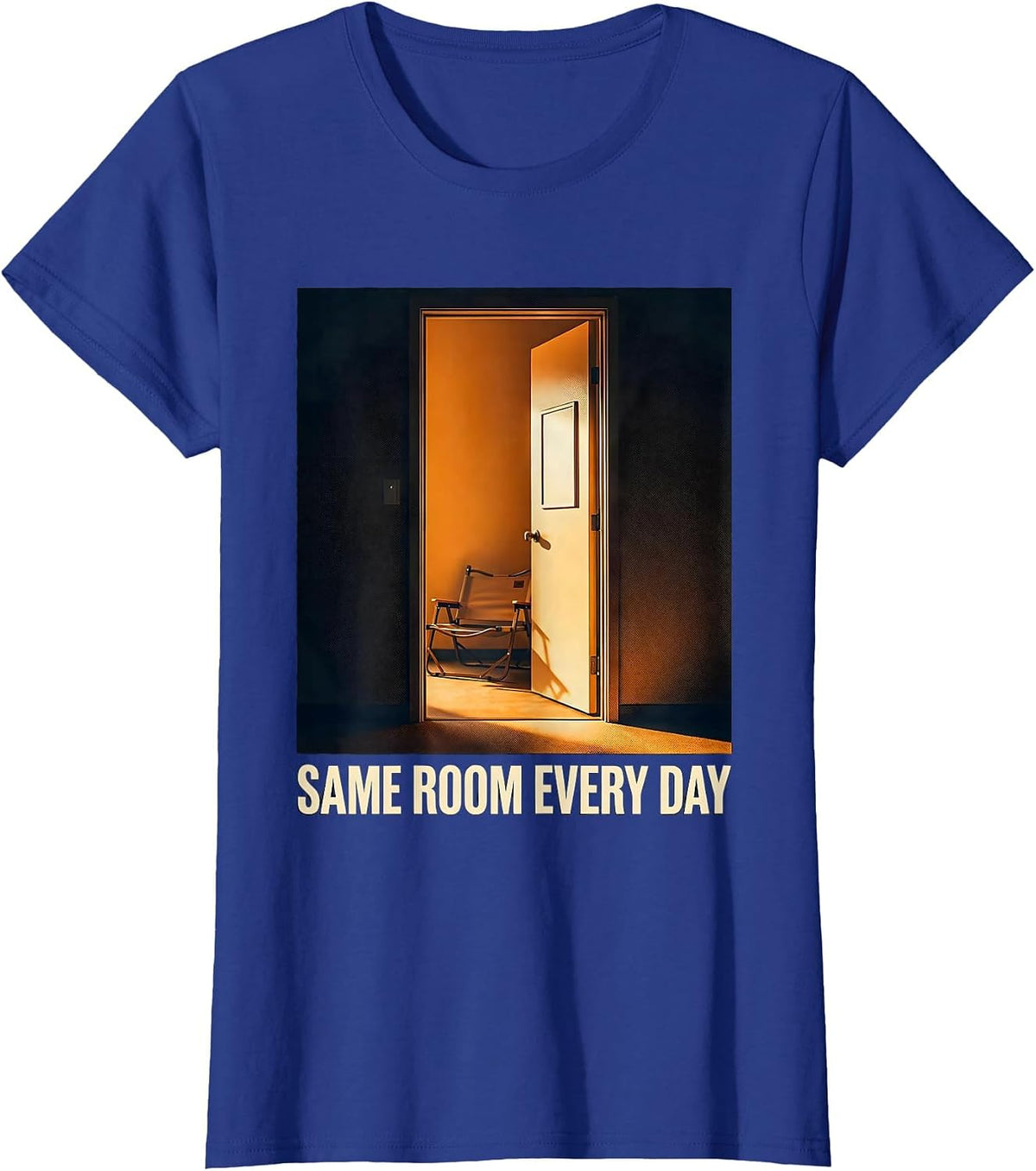 Women's Same Room Every Day Supportive Social Worker Advocacy Humor T-Shirt - Royal Blue