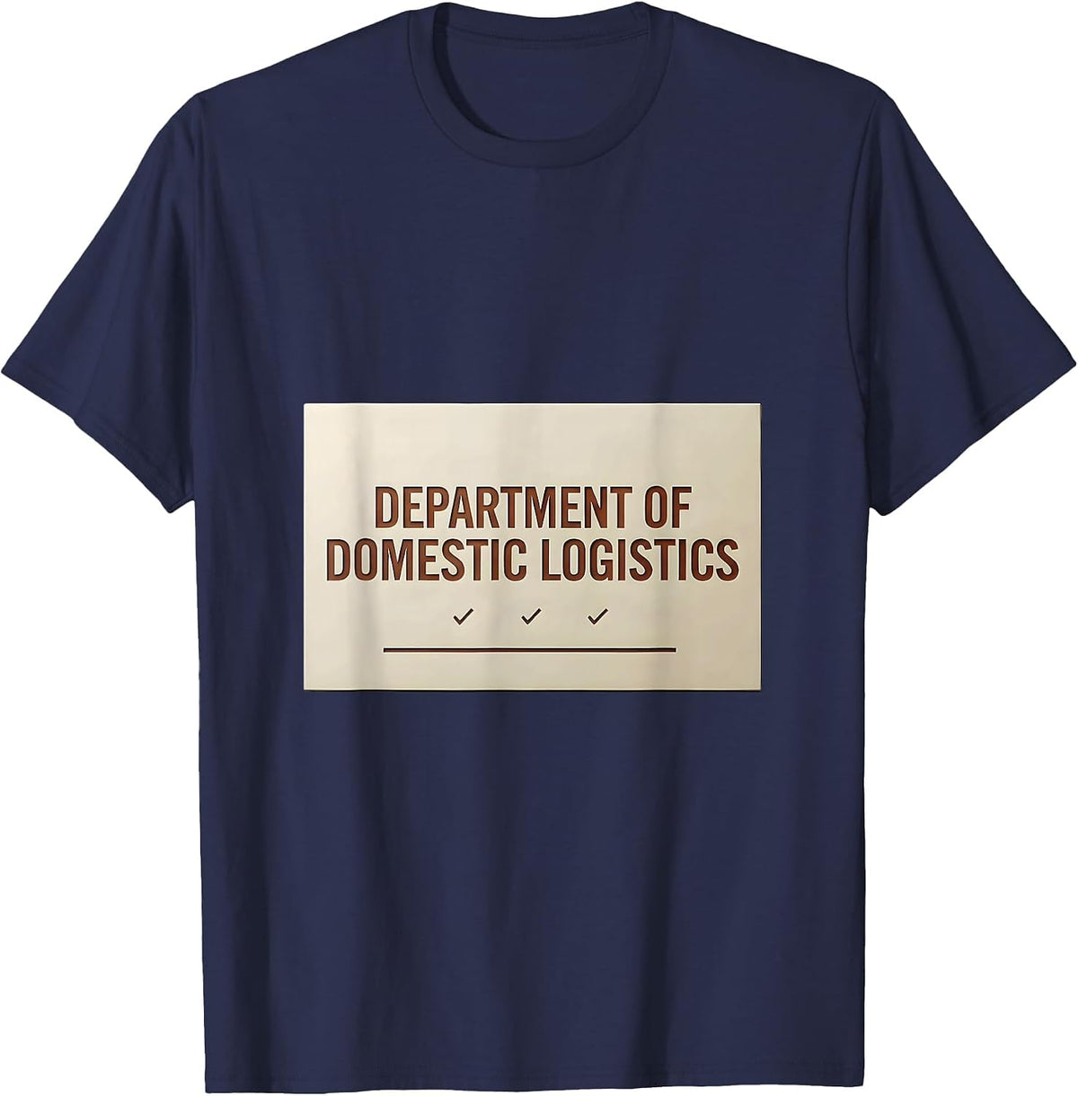 Men's Department Of Domestic Logistics Funny Chaos Coordinator T-Shirt - Navy Blue