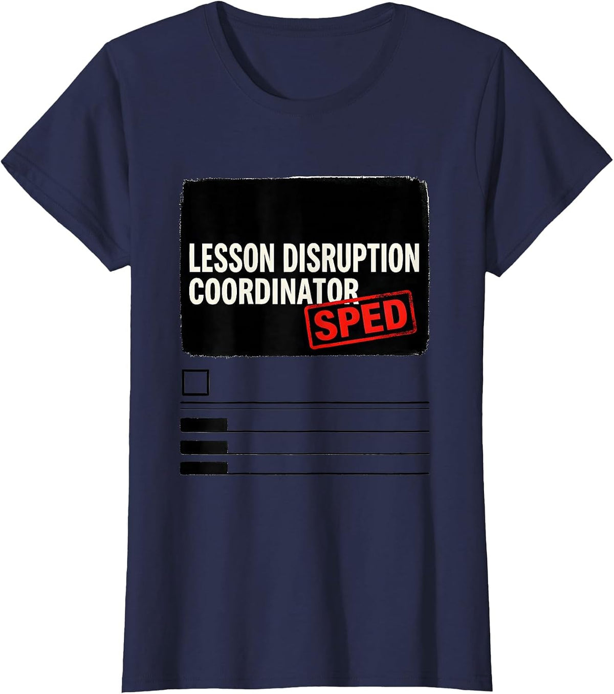 Women's Lesson Disruption Coordinator SPED Funny Chaos Coordinator T-Shirt - Navy Blue