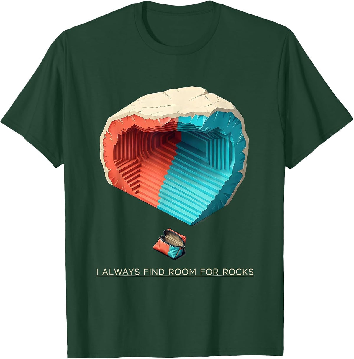 I Always Find Room For Rocks Funny Rock Collector Geode T-Shirt - Dark Green