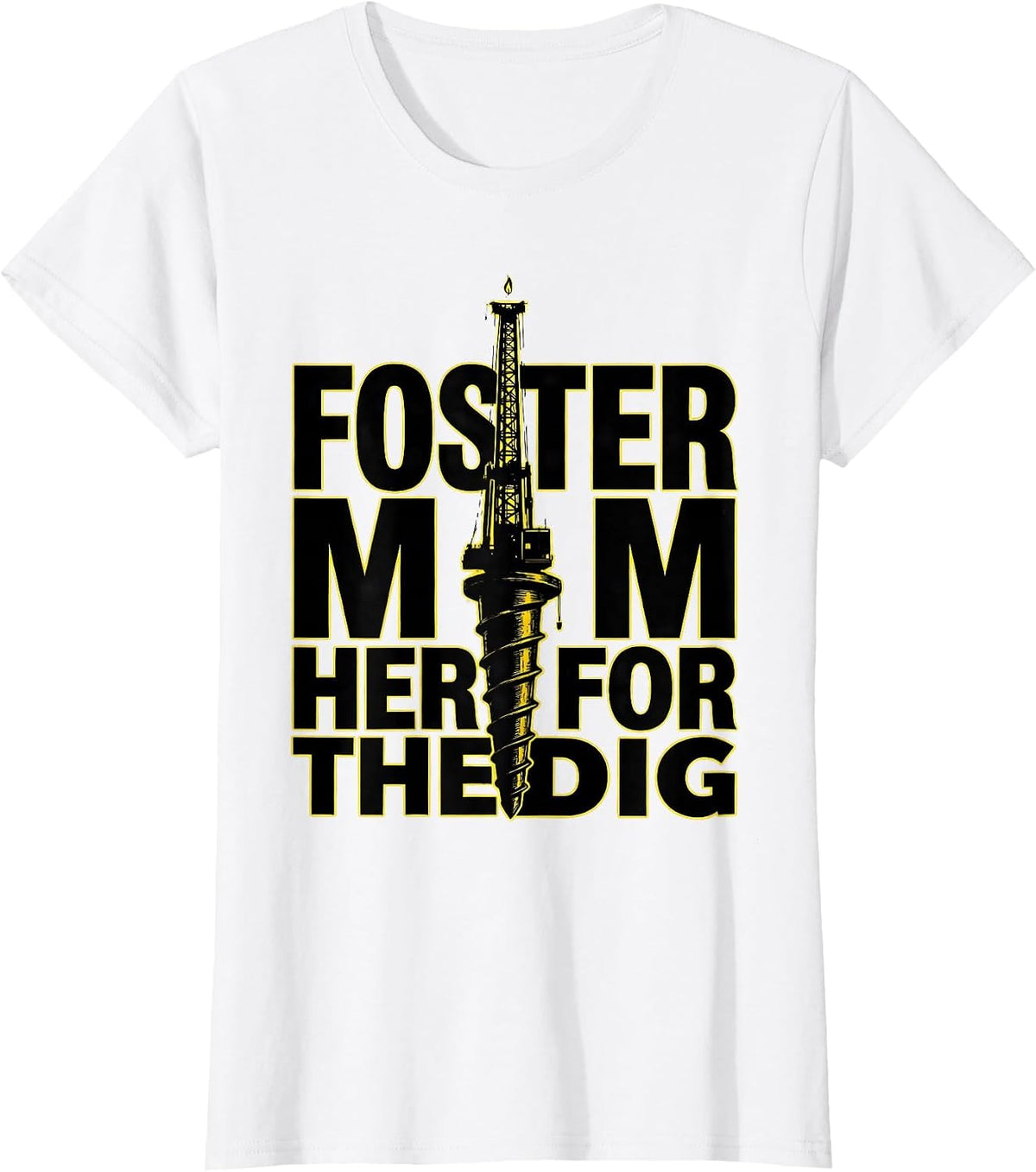 Foster Mom Here For The Dig Funny Construction Birthday Crew T-Shirt - White