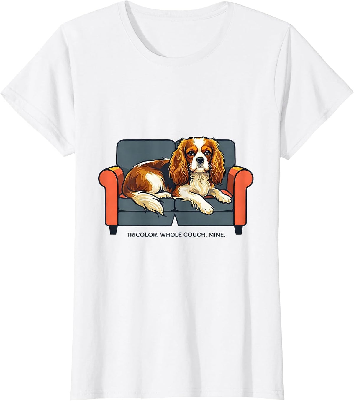 Women's Tricolor Whole Couch Mine Cavalier King Charles Spaniel Dog T-Shirt - White
