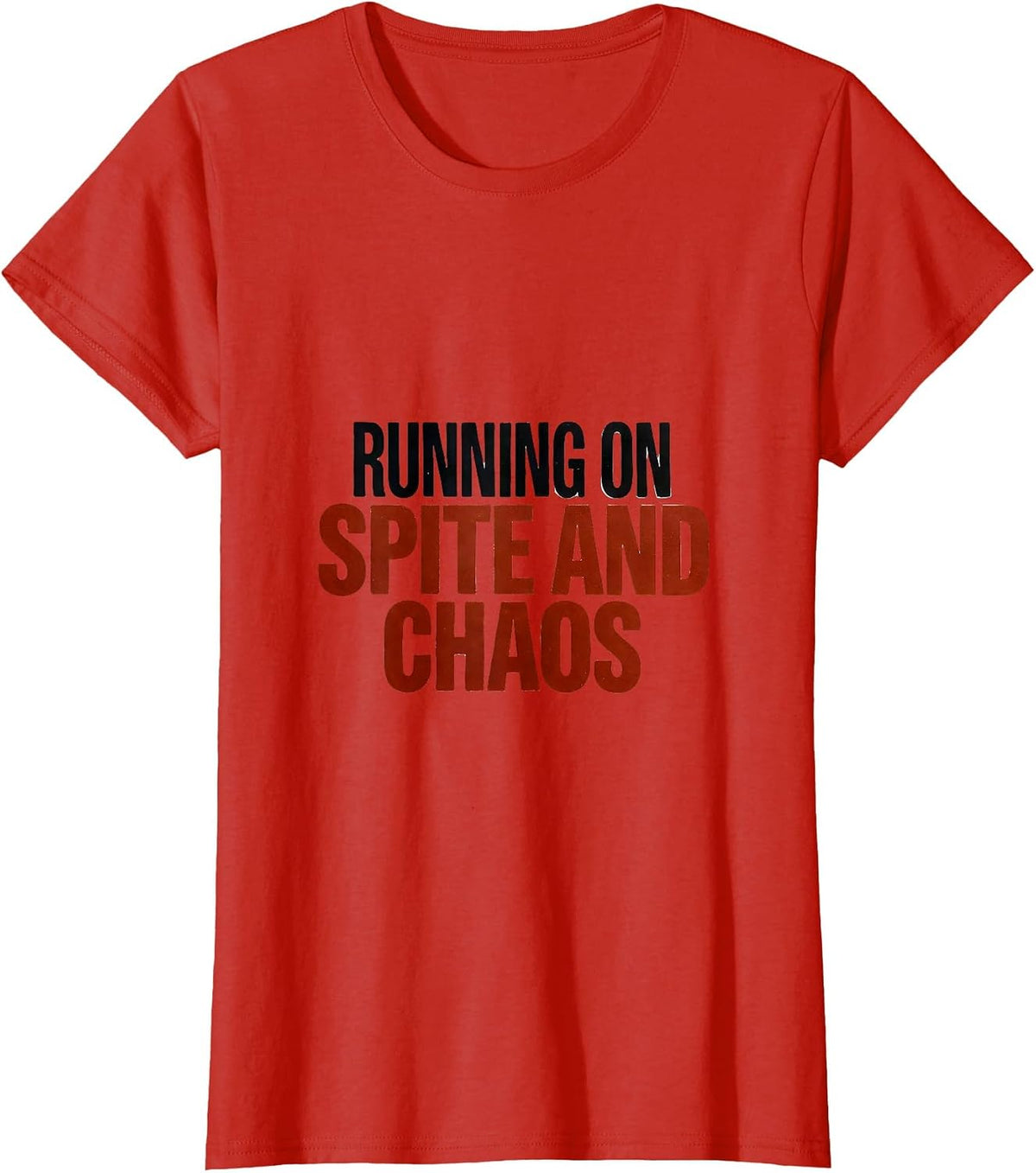 Women's Running On Spite And Chaos Funny Chaos Coordinator Novelty T-Shirt - Red