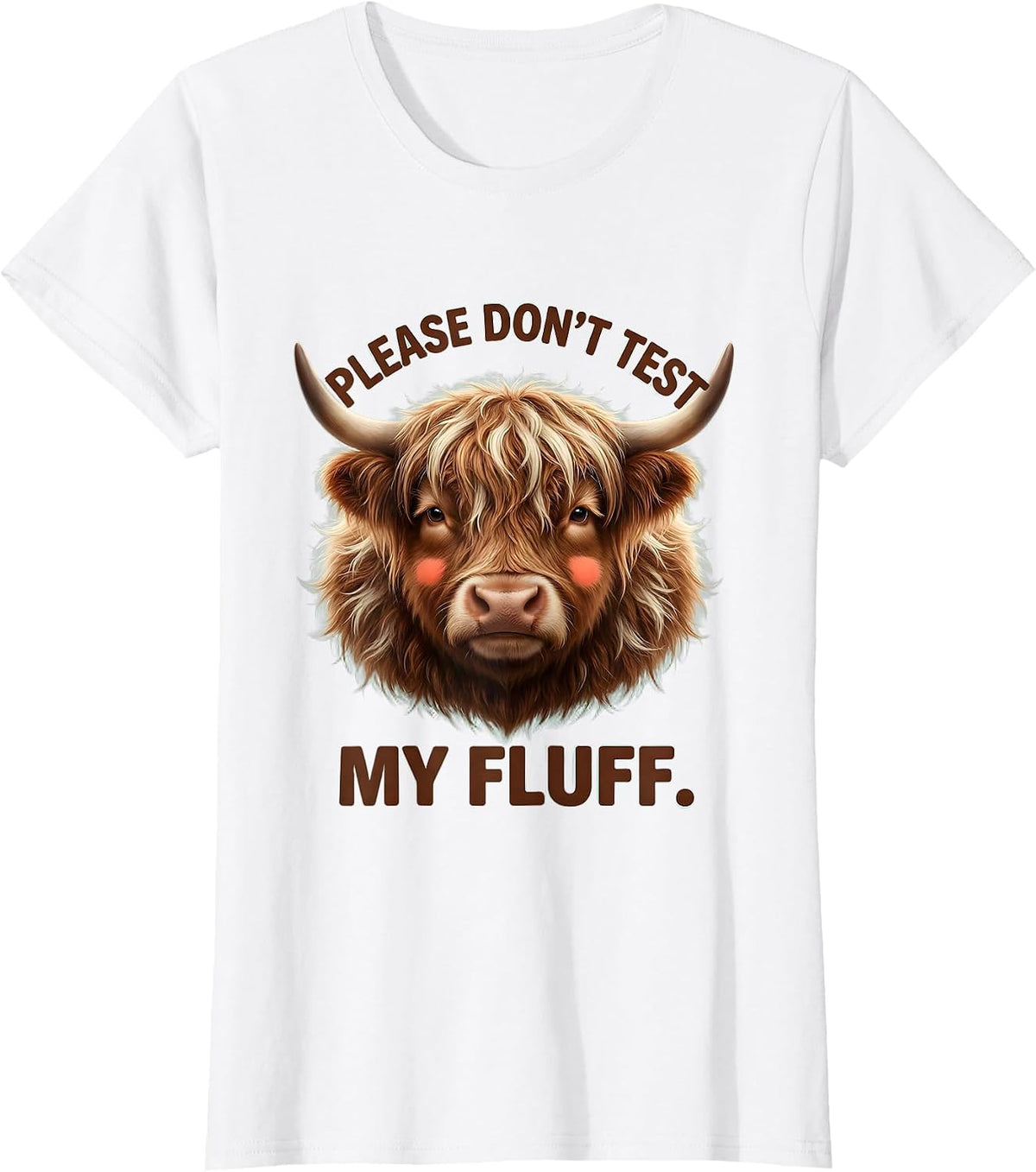 Women's Please Don't Test My Fluff Cute Kawaii Highland Cow T-Shirt - White