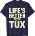 Life's Better in a Tux Tuxedo Design T-Shirt - Navy Blue