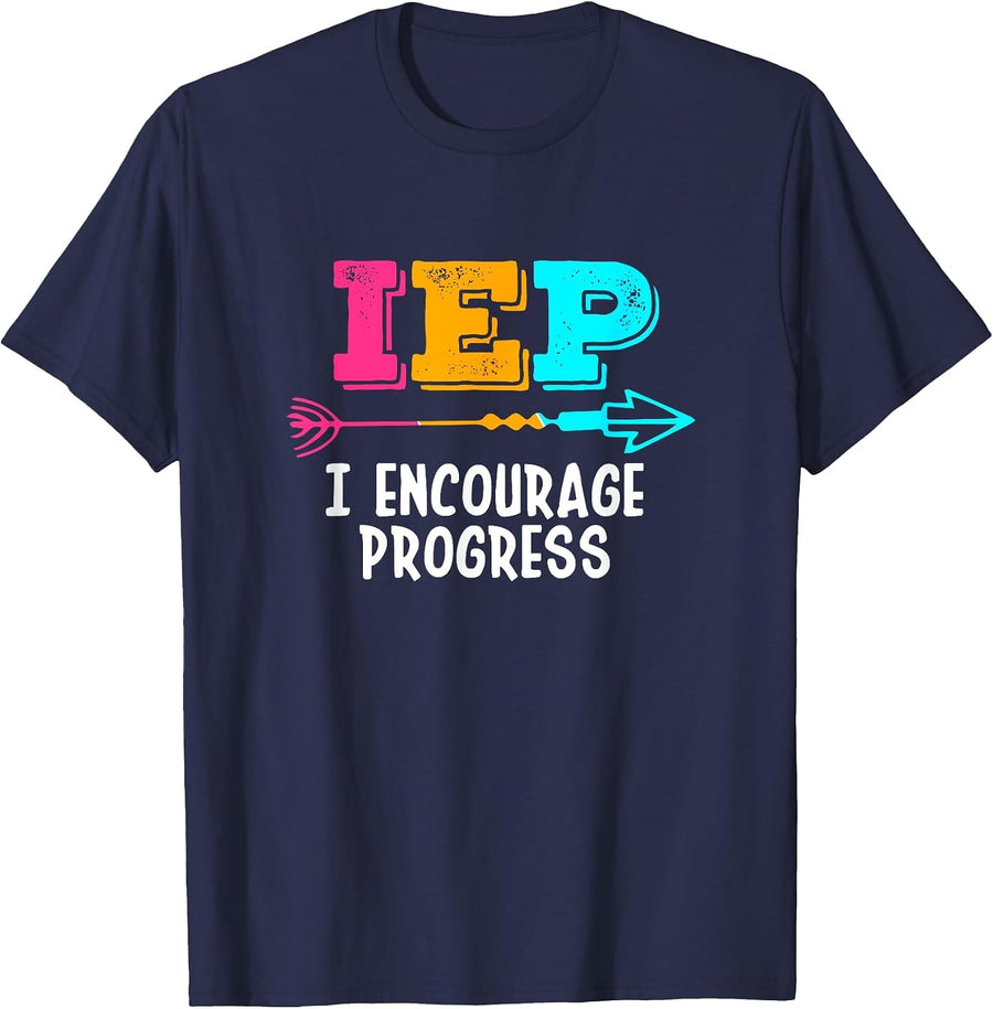 IEP I Encourage Progress SPED Special Education Teacher T-Shirt - Navy Blue