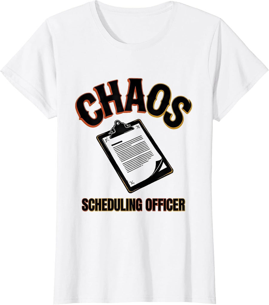 Women's Chaos Scheduling Officer Funny Chaos Coordinator Novelty T-Shirt - White