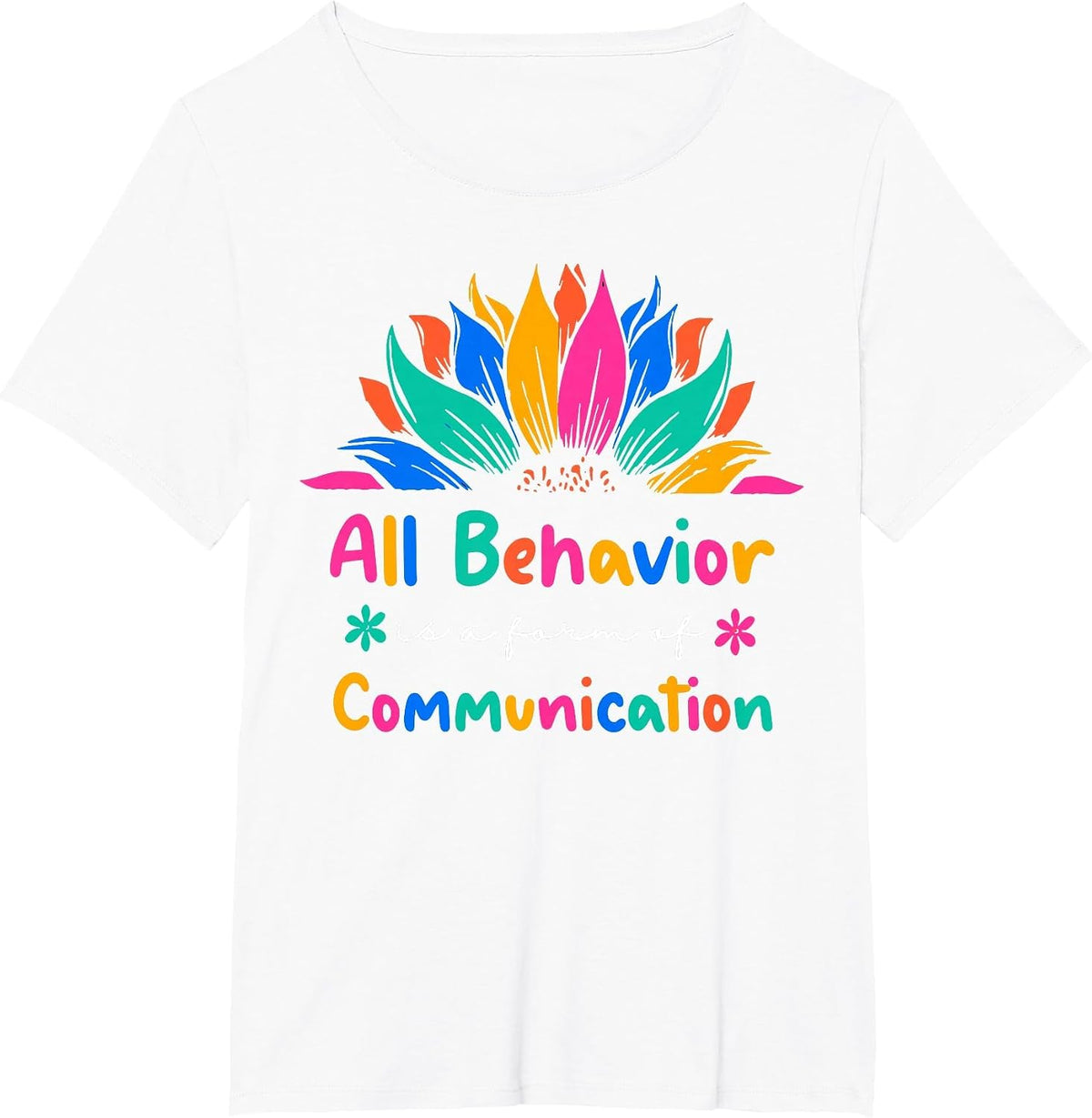 All Behavior is A Form of Communication Special Education Ed T-Shirt - White