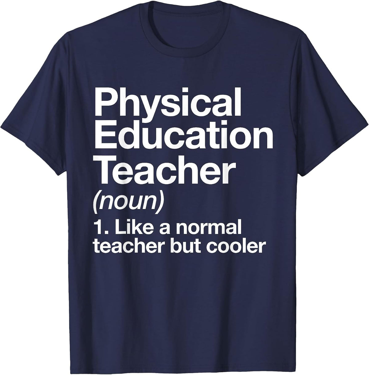 Physical Education Teacher Definition Sports P.E. School T-Shirt - Navy Blue