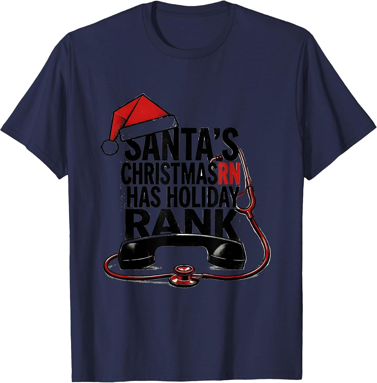 Santa's Christmas RN Has Holiday Rank Funny Nurse Christmas T-Shirt - Navy Blue