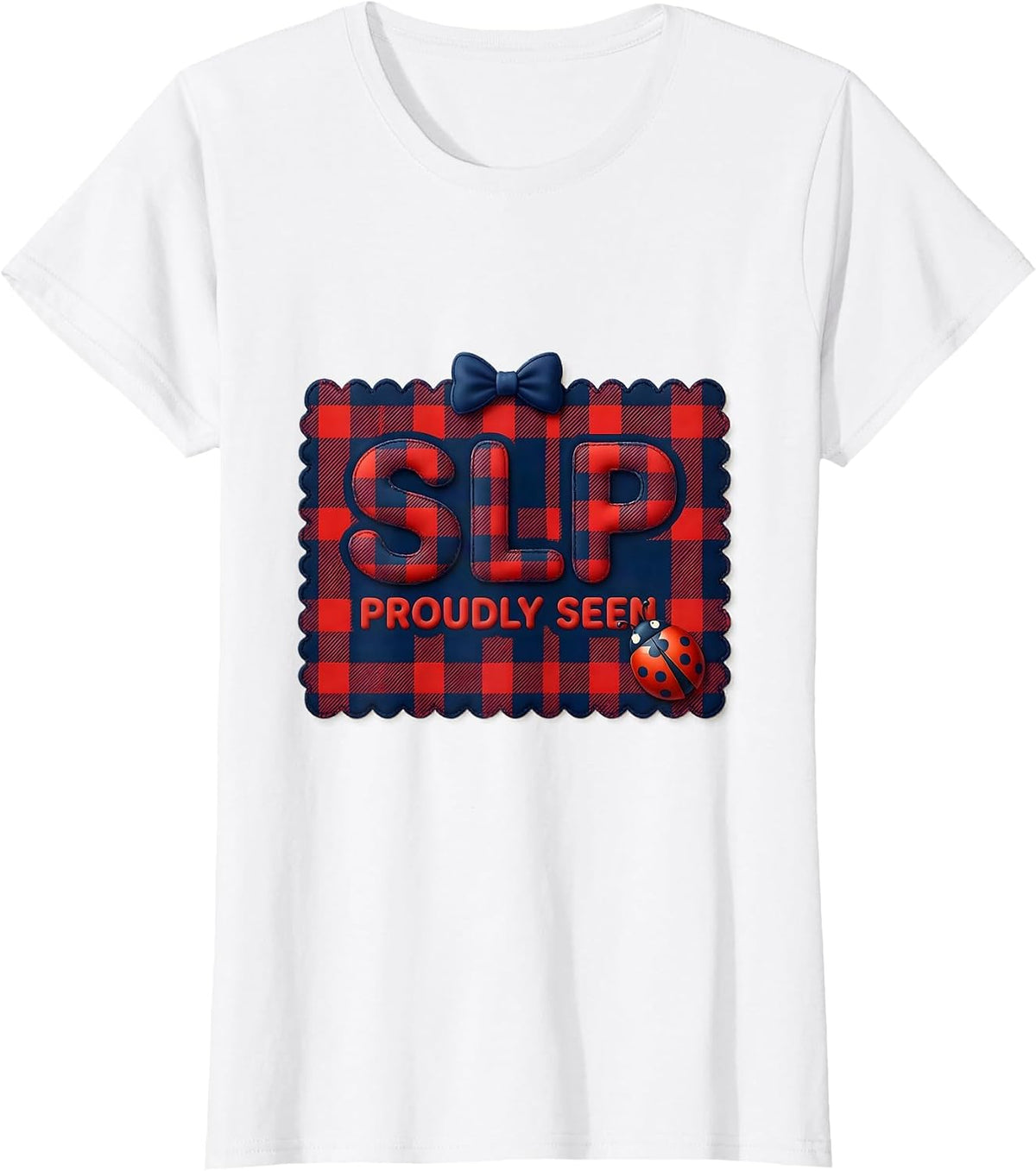 Women's SLP Proudly Seen Gingham Cute Speech Language Pathologist T-Shirt - White