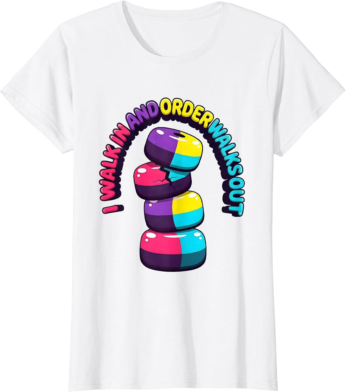 I Walk In And Order Walks Out Funny Chaos Coordinator Humor T-Shirt - White
