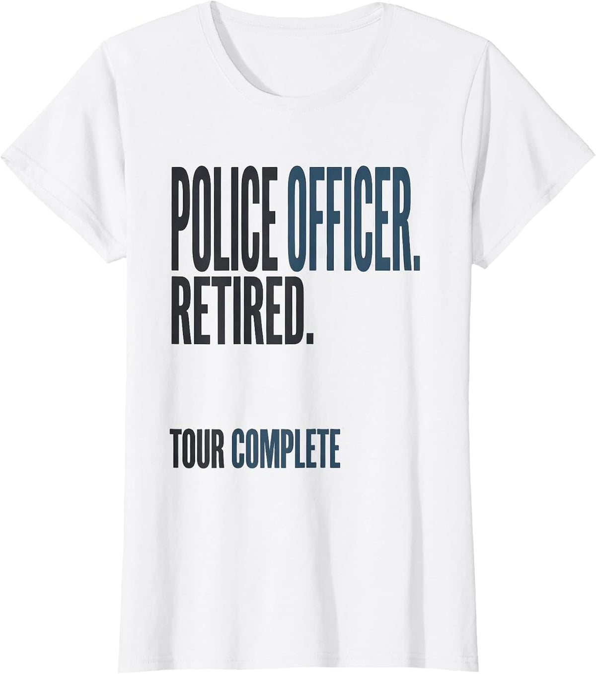 Police Officer Retired Tour Complete Thin Blue Line T-Shirt - White