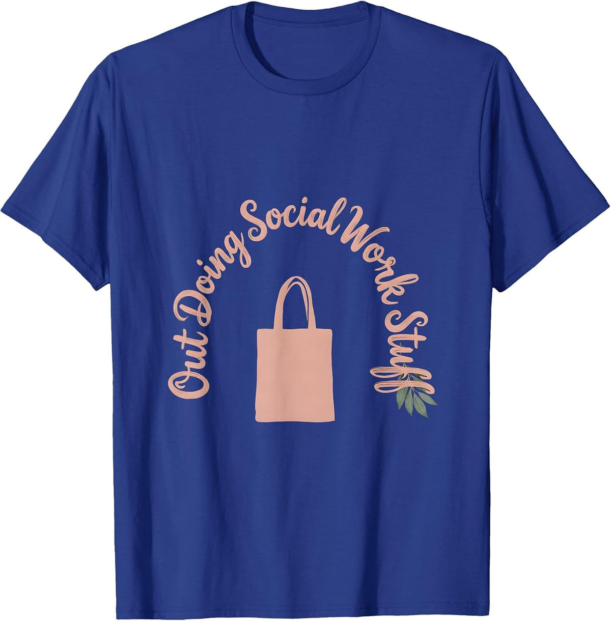 Out Doing Social Work Stuff Boho Typography Social Worker T-Shirt - Royal Blue