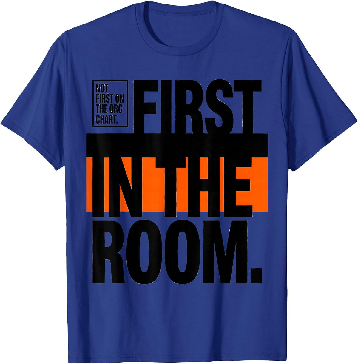 Not First On The Org Chart First In The Room Paraeducator T-Shirt - Royal Blue