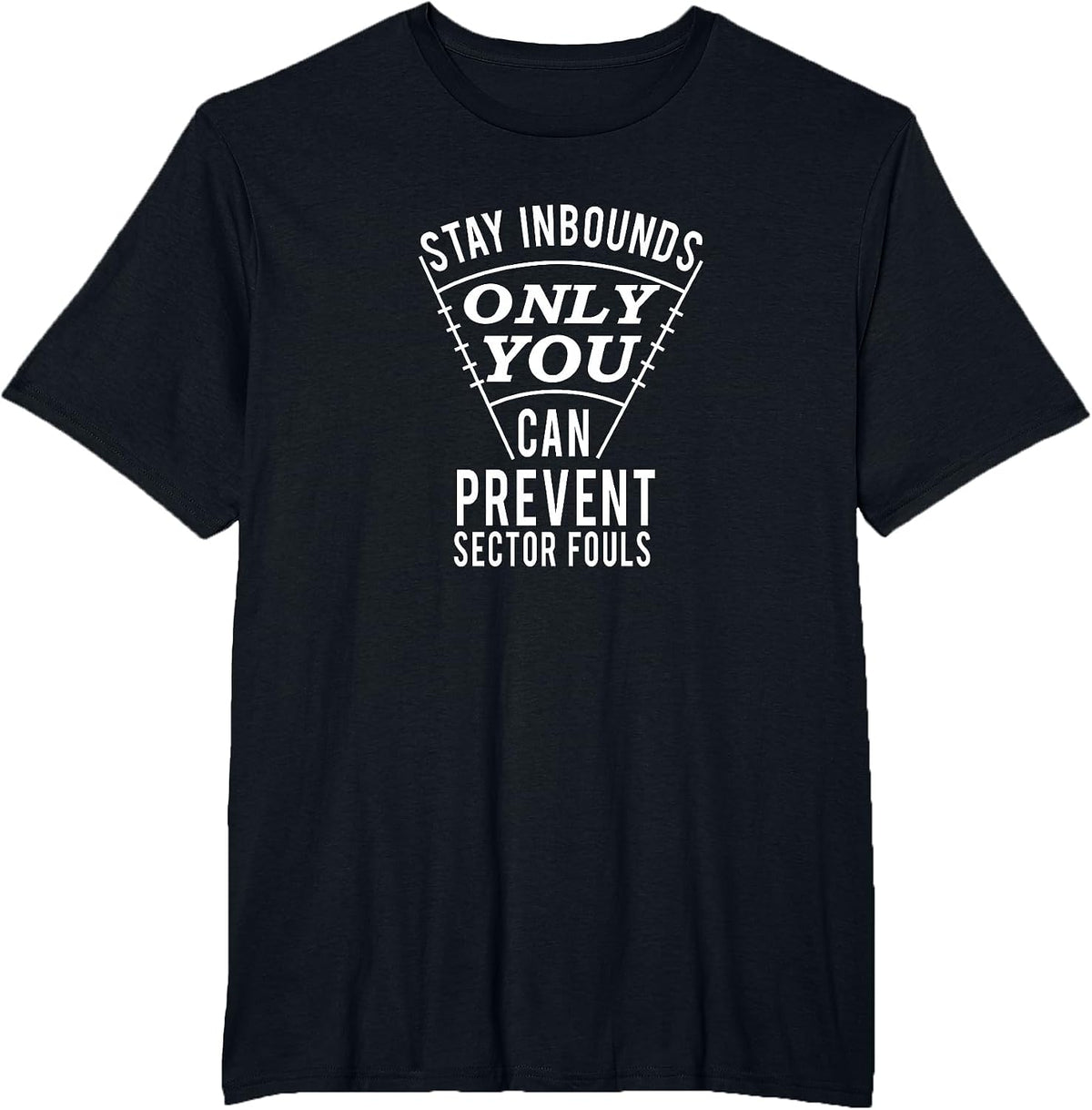 Stay Inbounds- Funny Track and Field Thrower T-Shirt - Black