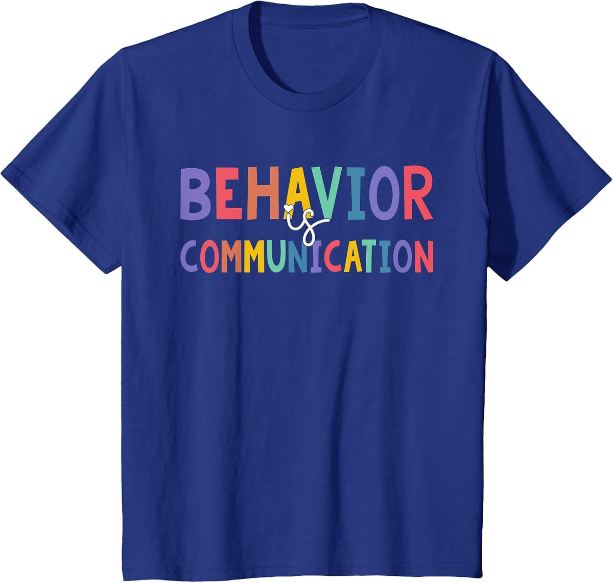 Cute Behavior is Communication for Special Education Teacher T-Shirt - Royal Blue
